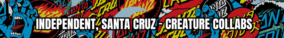 INDEPENDENT, SANTA CRUZ- CREATURE- COLLABS