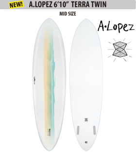 A.LOPEZ 6’10” TERRA TWIN
